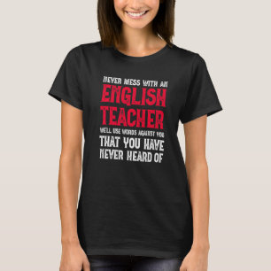 Never Mess With An English Teacher  Grammar Teache T-Shirt