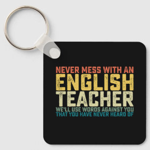 Never Mess With An English Teacher We'll Use Words Key Ring