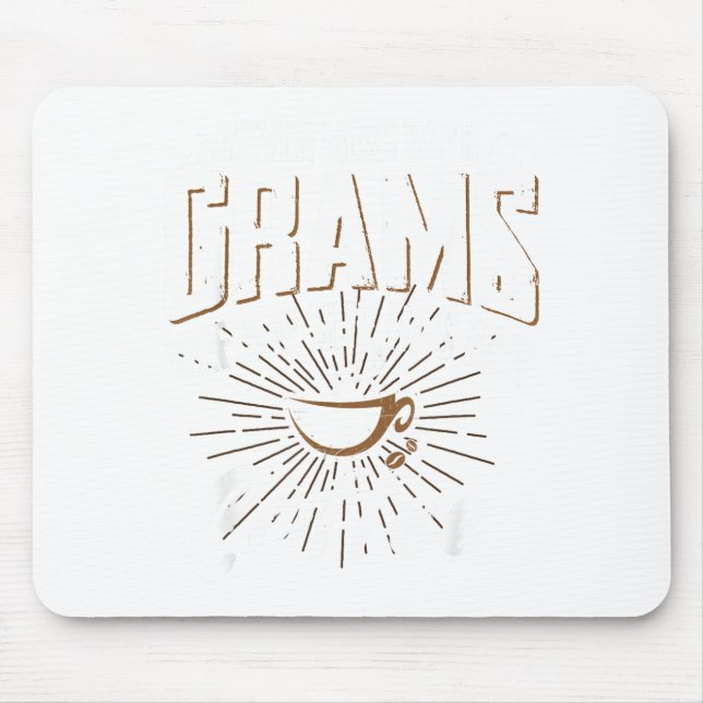 Never Mess With Grams Before She Has Her Coffee Gr Mouse Mat (Front)