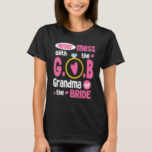 Never Mess With The Grandma Of The Bride Groom Mar T-Shirt