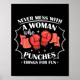 Never Mess With Woman Who Punches Things For Fun B Poster