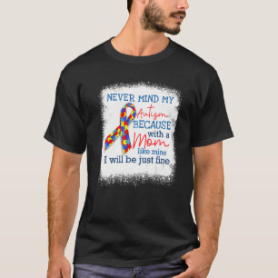 Never Mind My Nephew S Autism Awareness Day Aunt P T-Shirt