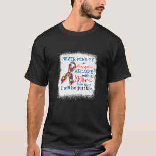 Never Mind My Nephew S Autism Awareness Day Aunt P T-Shirt