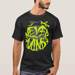 Never Mind Neon Graffiti Streetwear T-Shirt
