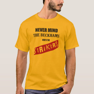 Never Mind The Beckhams T-Shirt
