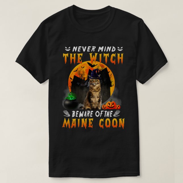 Never Mind The Witch Beware Of Maine Coon Cat Hall T-Shirt (Design Front)
