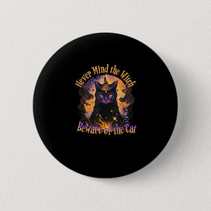 Never Mind The Witch Beware Of The Cat funny hallo 6 Cm Round Badge