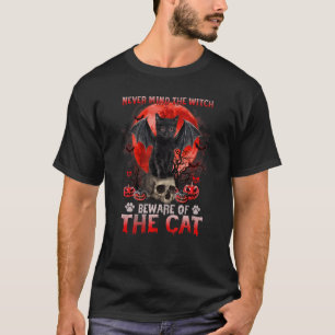 Never Mind The Witch Beware Of The Cat Happy Hallo T-Shirt