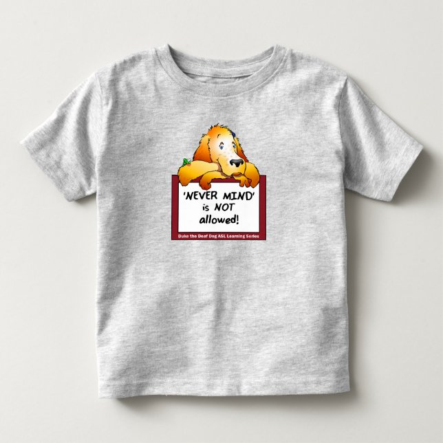 Never Mind toddler T T-Shirt (Front)