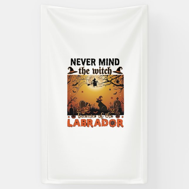 Never Mind Witch Beware Labrador Halloween Dog Pum Banner (Vertical)