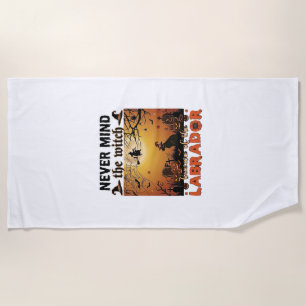 Never Mind Witch Beware Labrador Halloween Dog Pum Beach Towel