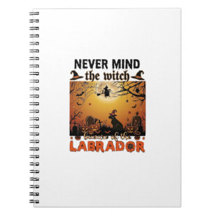 Never Mind Witch Beware Labrador Halloween Dog Pum Notebook