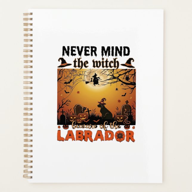 Never Mind Witch Beware Labrador Halloween Dog Pum Planner (Front)