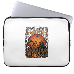Never Mind Witch Beware Labrador Halloween Haunted Laptop Sleeve