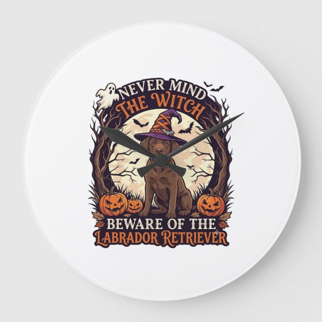 Never Mind Witch Beware Labrador Retriever Hallowe Large Clock (Front)
