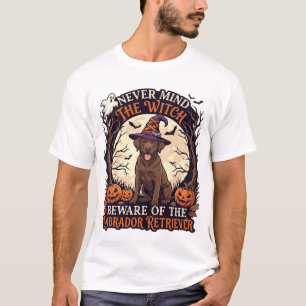 Never Mind Witch Beware Labrador Retriever Hallowe T-Shirt