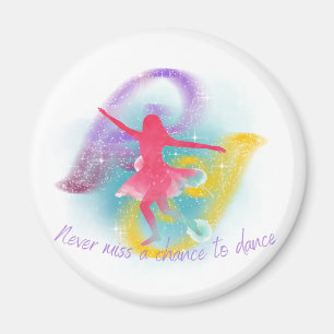 Never miss a chance to dance magnet