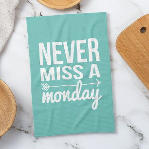 Never Miss a Monday Teal Aqua Fitness Quote Tea Towel