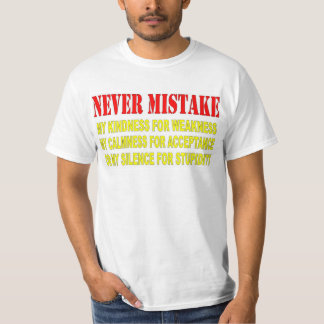 NEVER MISTAKE T-Shirt