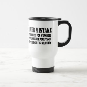 NEVER MISTAKE TRAVEL MUG