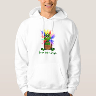 Never more drugs... hoodie