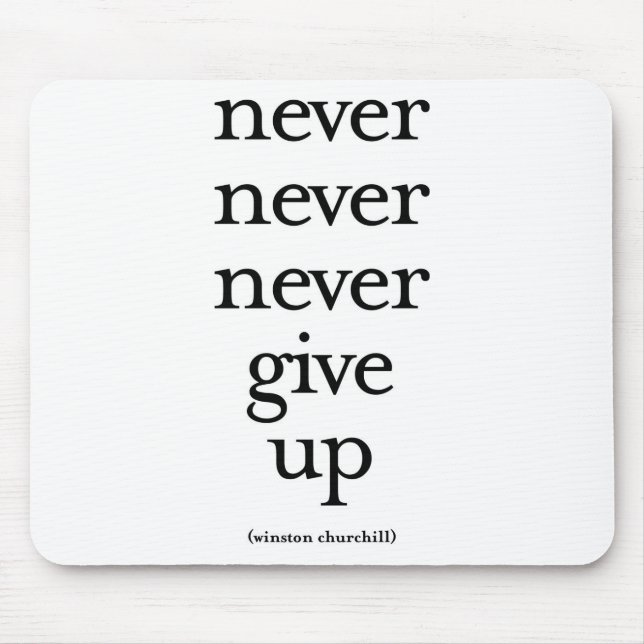 Never Never Never Give Up Mouse Mat (Front)