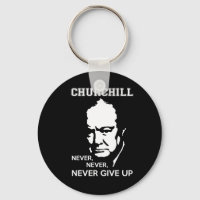NEVER, NEVER NEVER GIVE UP WINSTON CHURCHILL QUOTE