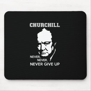 NEVER, NEVER NEVER GIVE UP WINSTON CHURCHILL QUOTE MOUSE MAT