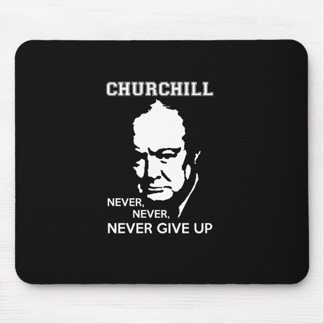 NEVER, NEVER NEVER GIVE UP WINSTON CHURCHILL QUOTE MOUSE MAT (Front)