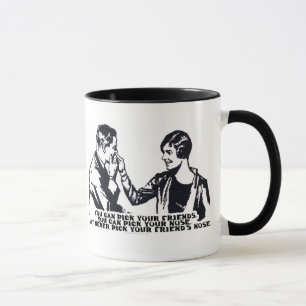 Never Pick Your Friend's Nose Mug