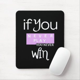 Never Play Never Win Gamer Quote Art Mouse Mat