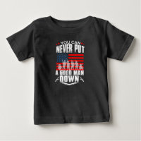 Never Put a Good Man Down todler t shirt