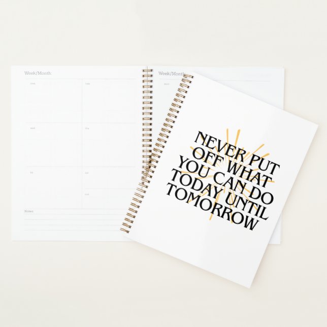 Never Put Off What You Can Do Today – Motivational Planner (Display)