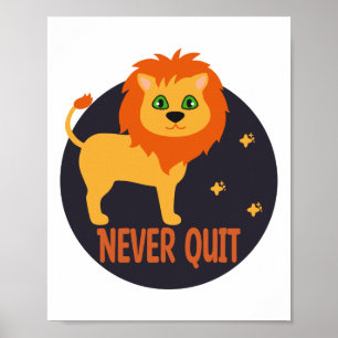 Never quit Kawaii funny cute lion in orange colour Poster