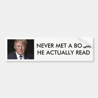 "Never Read a Book" anti-Donald Trump Bumper Sticker