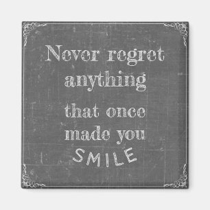Never regret anything magnet