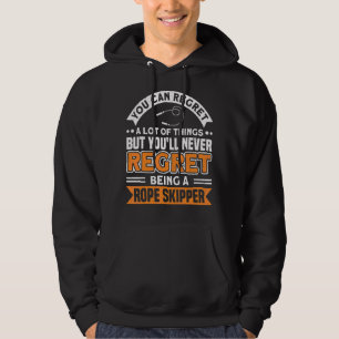 Never Regret Being A Rope Skipper Jump Rope Skippi Hoodie