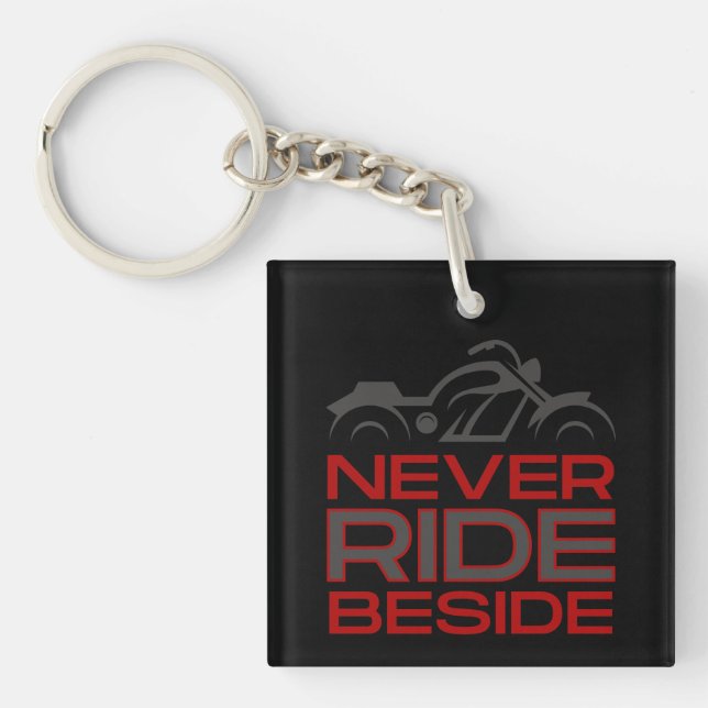 Never Ride Beside  Key Ring (Front)