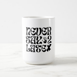Never Say 2 Late Motivational Quotes Coffee Mug