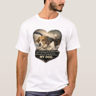 Never Say Anything Bad About My Dog...Or Else T-Shirt