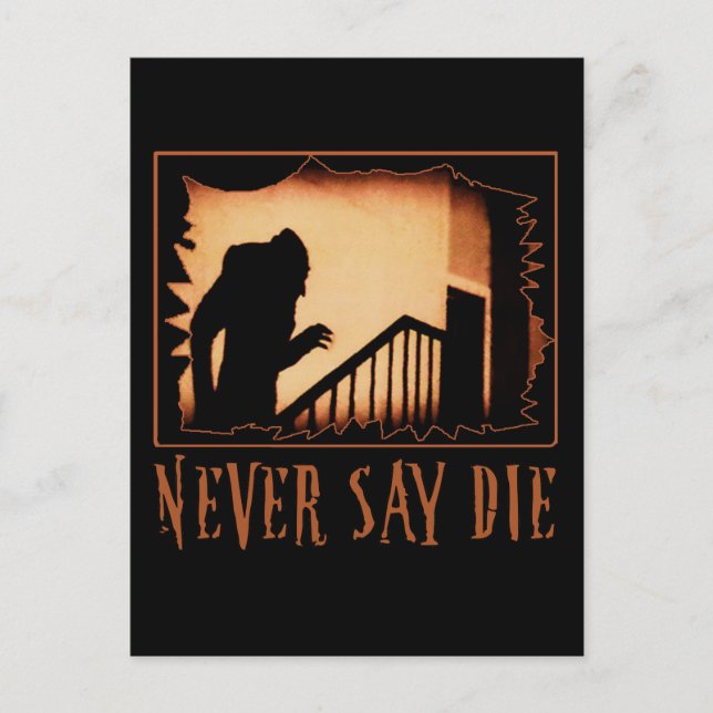 Never Say Die Nosferatu Halloween Tshirts, Appare Postcard (Front)