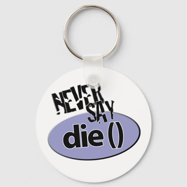Never Say die() php Keychain (Front)
