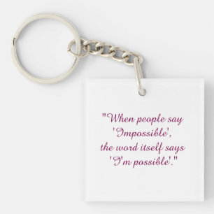 Never say impossible Key chain