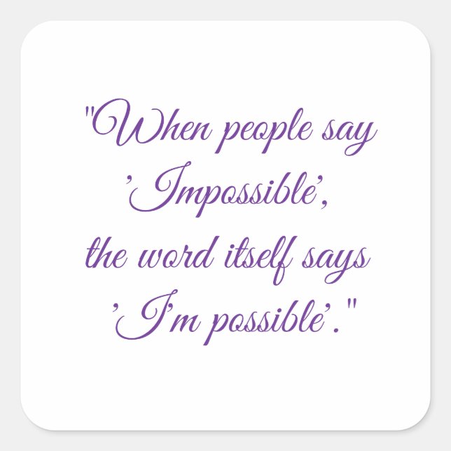 Never say impossible  square sticker (Front)