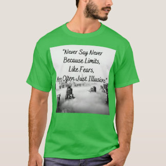 Never Say Never 1 T-Shirt