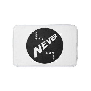 Never Say Never Bath Mat