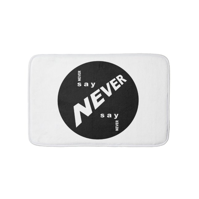 Never Say Never Bath Mat (Front)