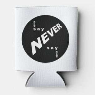 Never Say Never Can Cooler