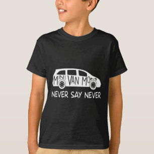 Never Say Never Sayings Minivan, Cute Soccer Mum G T-Shirt