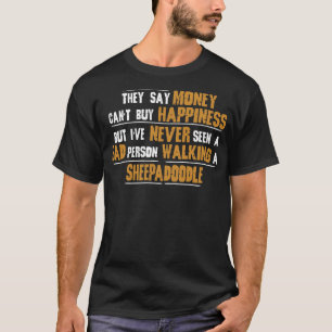 Never Seen Sad Person Walking Sheepadoodle T-Shirt